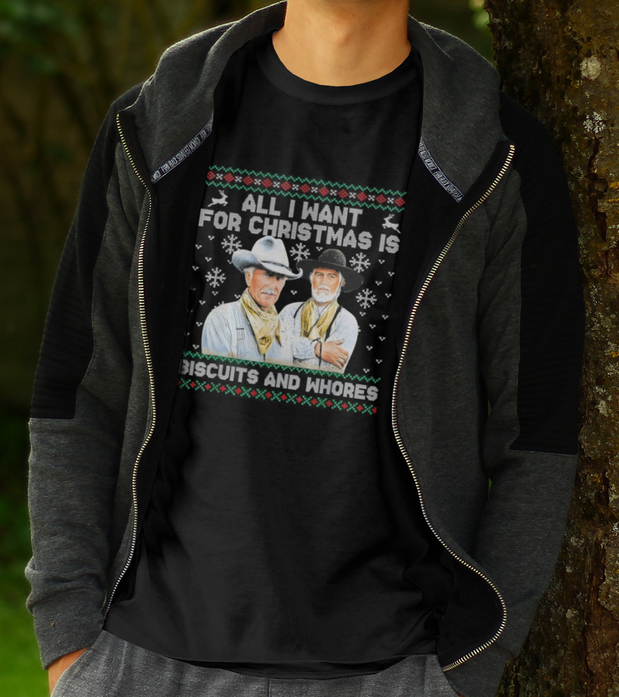 Western Cowboys All I Want For Christmas Is Biscuits And Whores T-Shirt