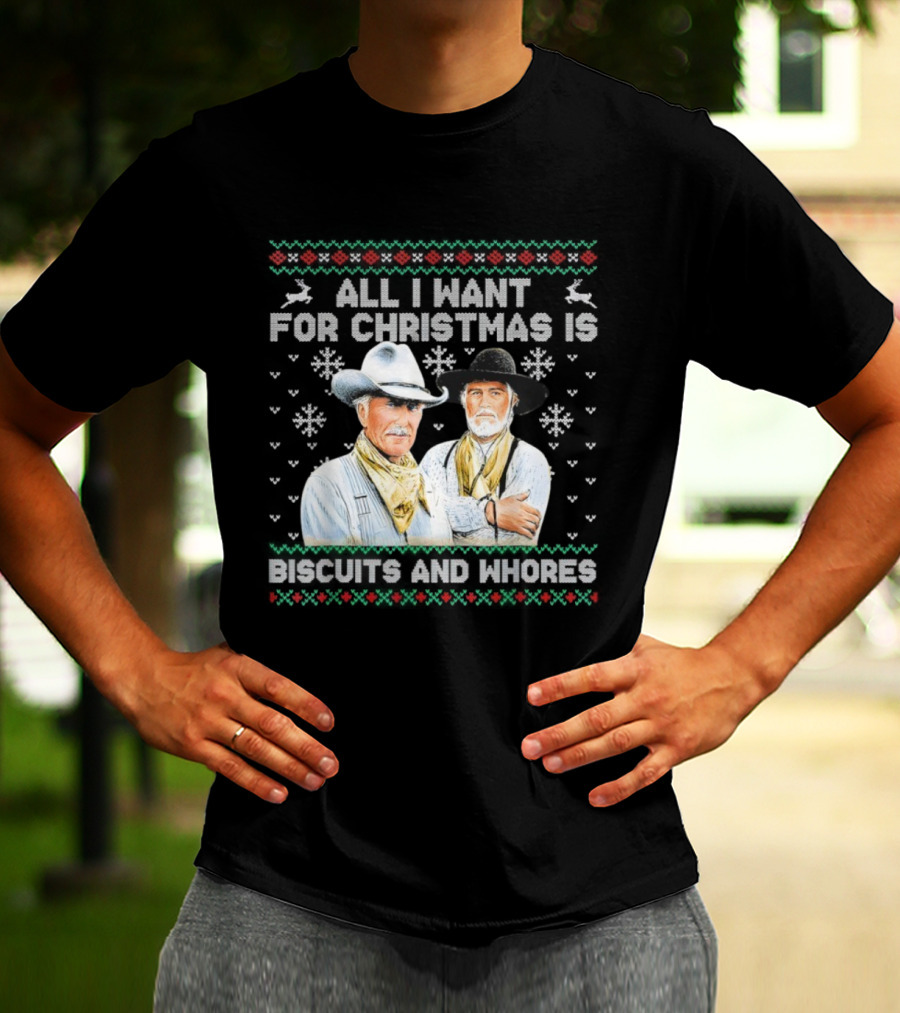 Western Cowboys All I Want For Christmas Is Biscuits And Whores T-Shirt