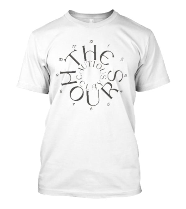 Cautious Clay The Hours Timepiece Design T-Shirt
