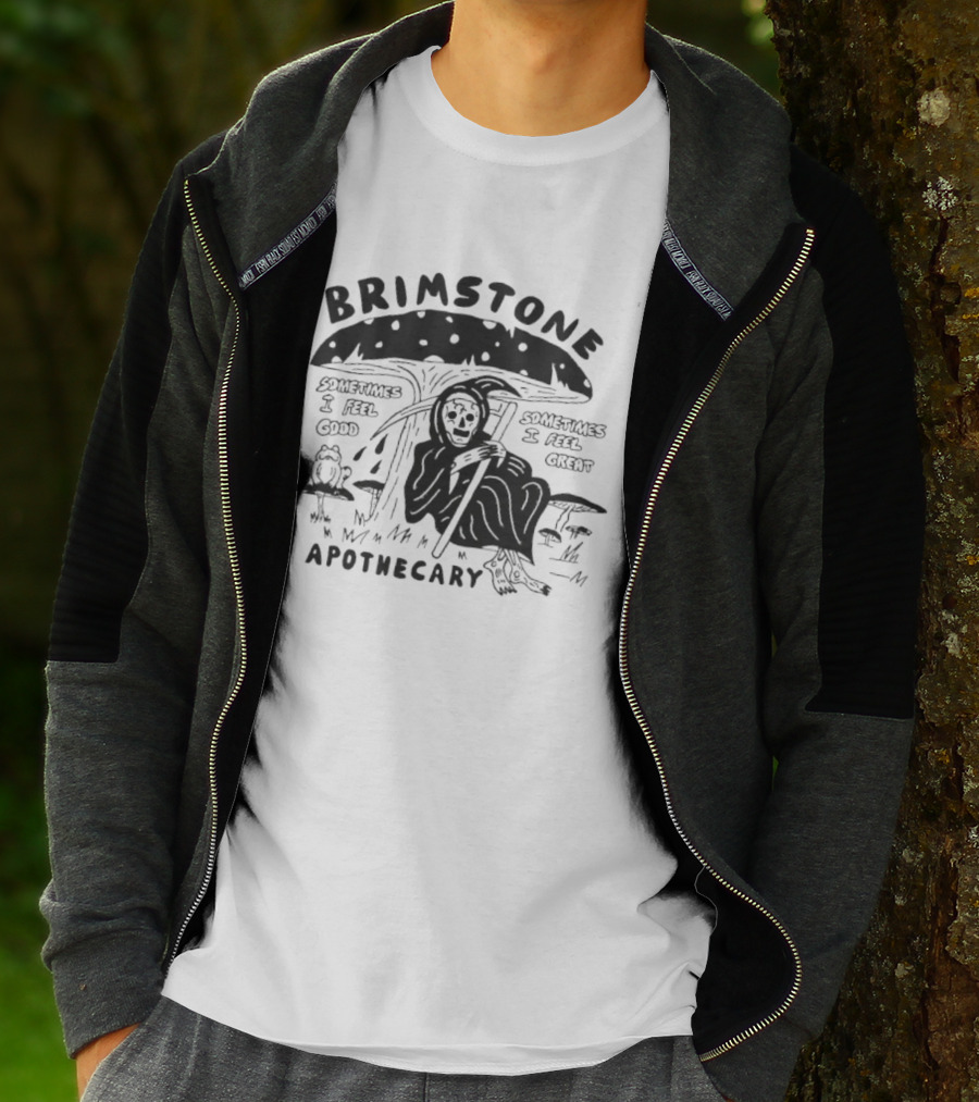Brimstone Apothecary Grim Reaper Mushroom Sometimes I Feel Good Sometimes I Feel Great T-Shirt