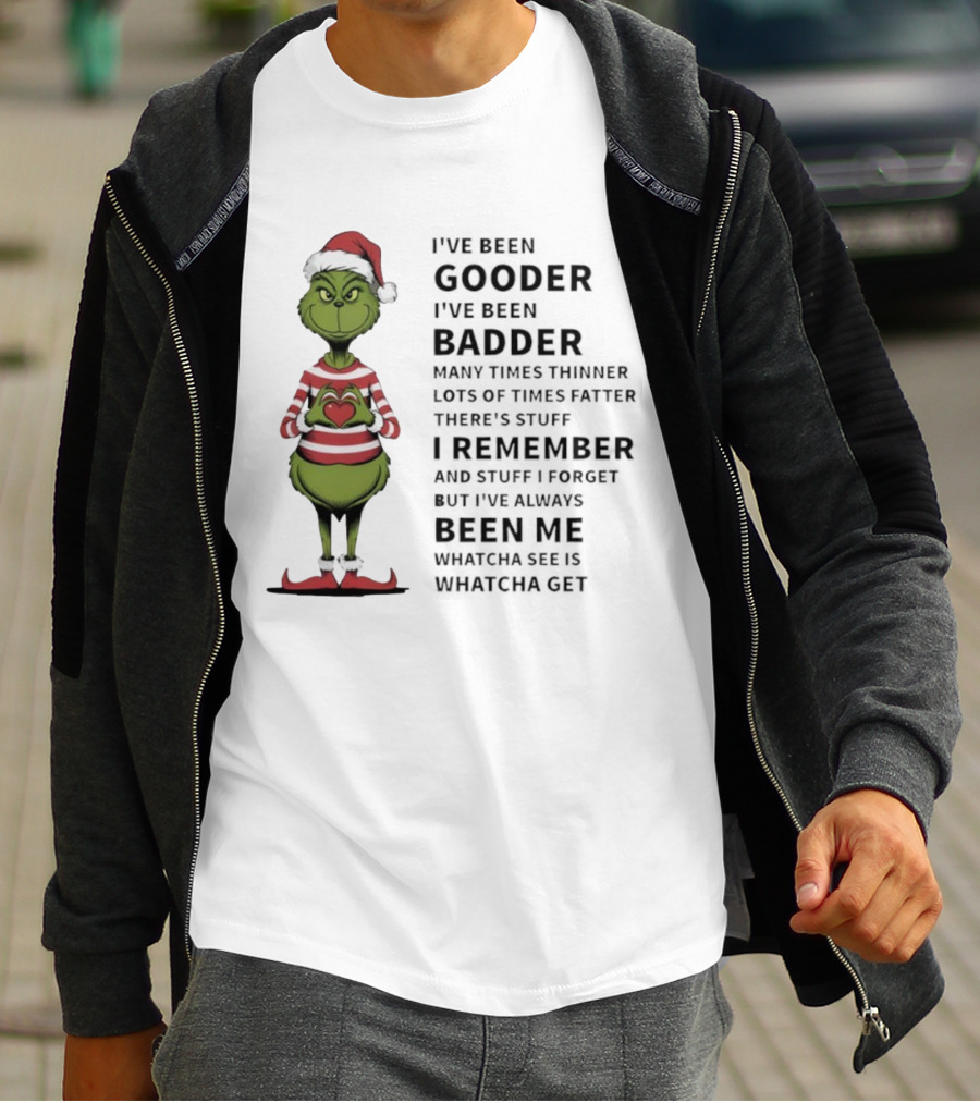 Grinch Santa I’ve Been Gooder Badder Times Thinner Christmas T-Shirt