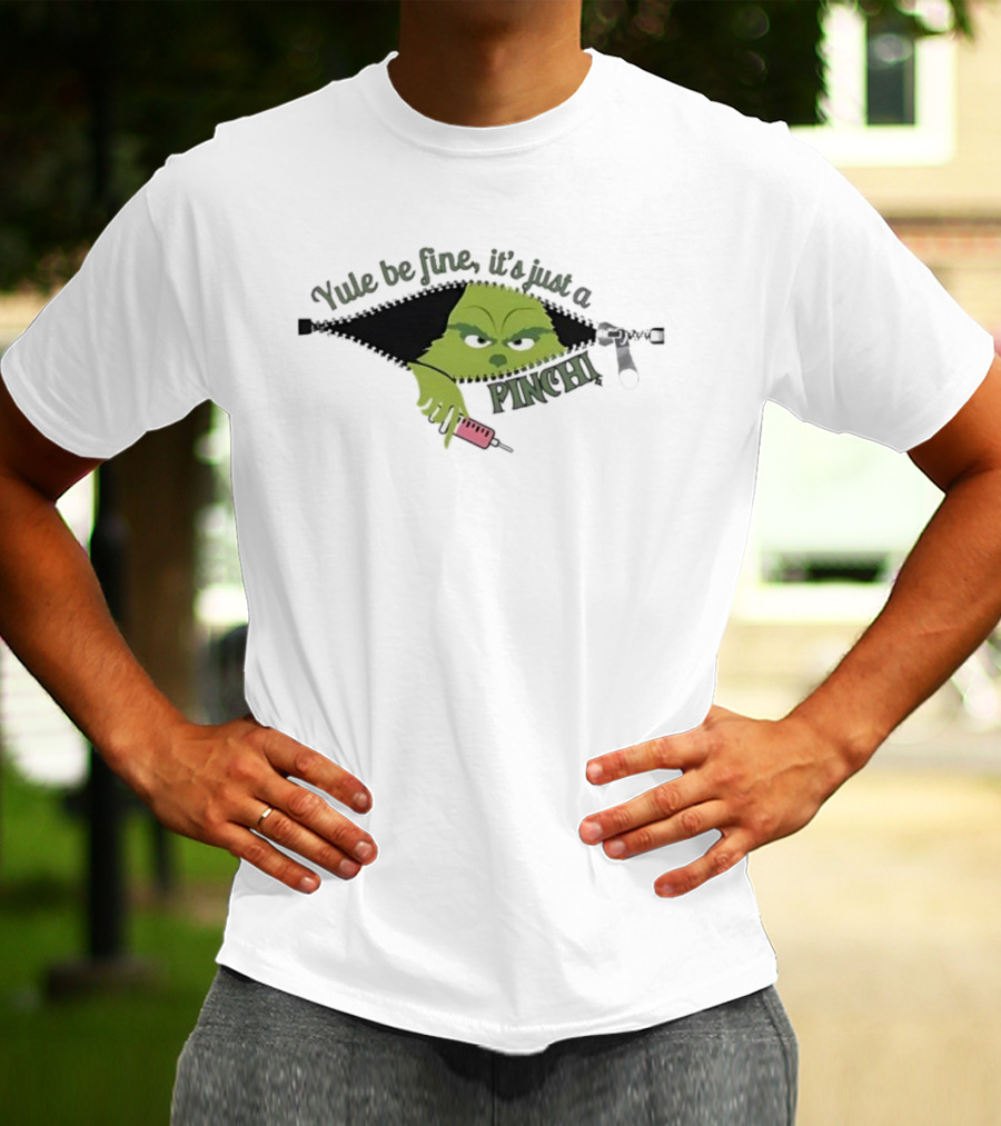 Grinch Yule Be Fine It's Just A Pinch Nurse With Syringe And Handcuffs T-Shirt