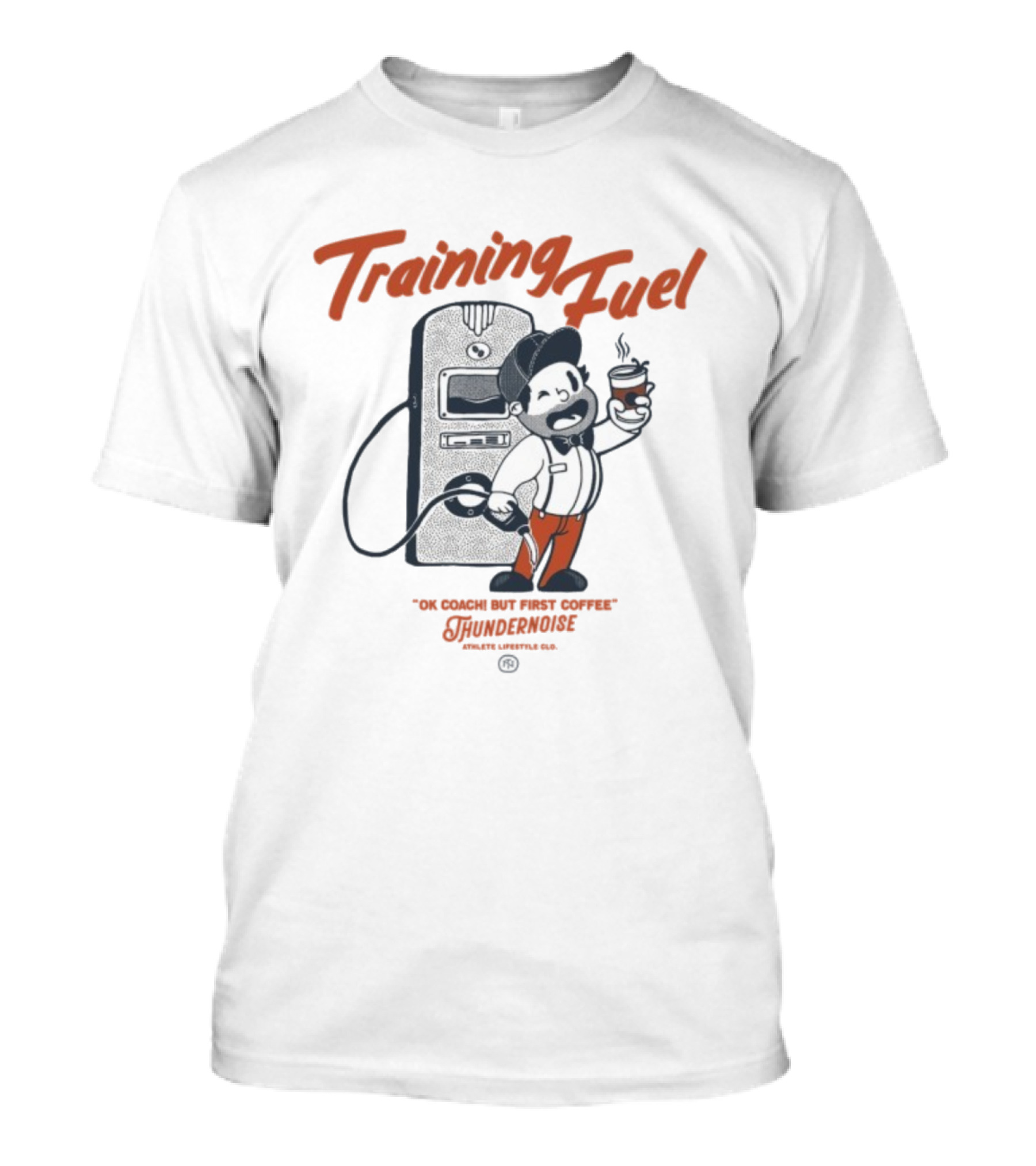 Training Fuel Thundernoise Ok Coach But First Coffee T-Shirt