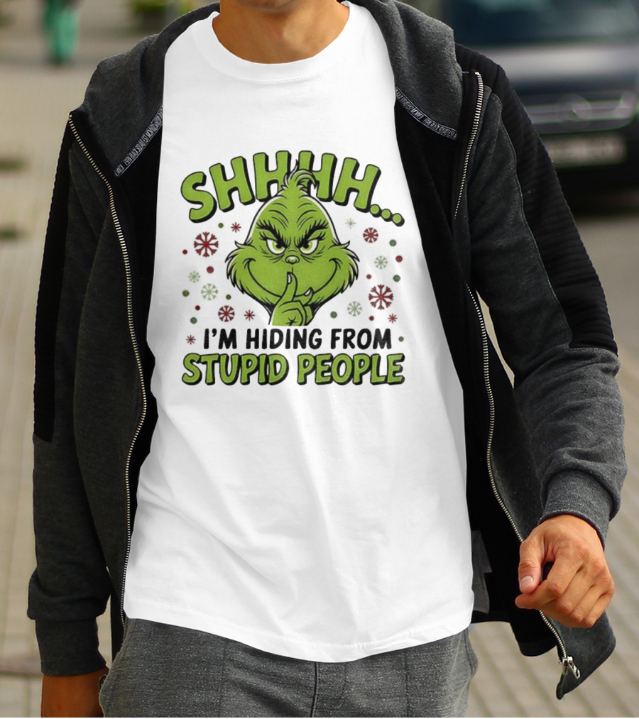 SHHHH Grinch I'm Hiding From Stupid People Funny Christmas T-Shirt