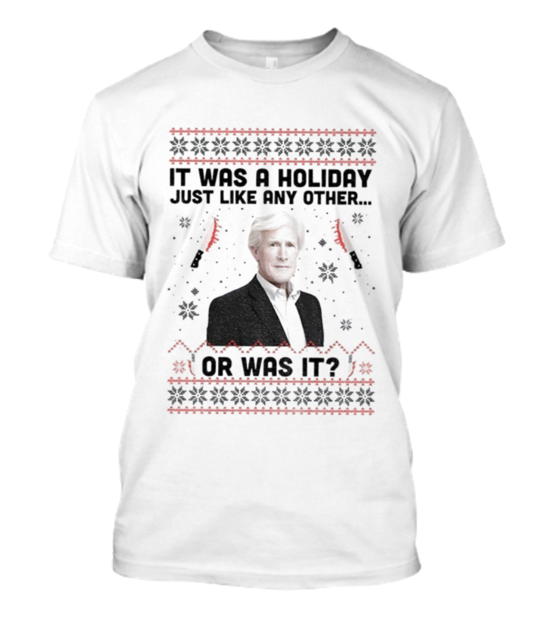 Keith Morrison It Was A Holiday Just Like Any Other Or Was It Christmas T-Shirt
