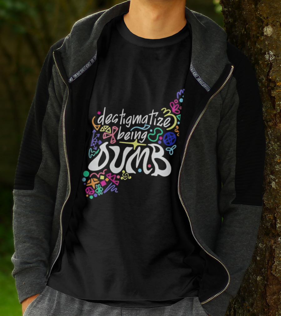 Destigmatize Being Dumb Colorful Abstract Shapes T-Shirt