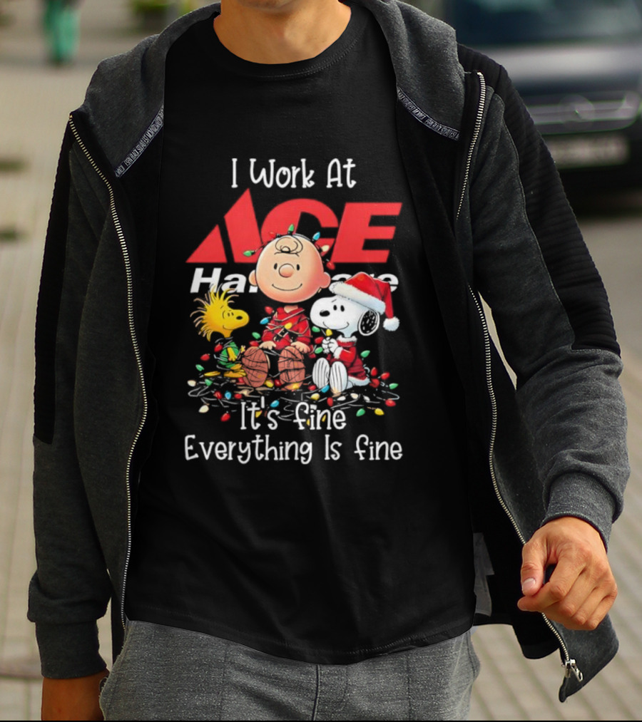 Peanuts Characters Christmas Lights I Work At Ace Hardware It's Fine Everything Is Fine T-Shirt