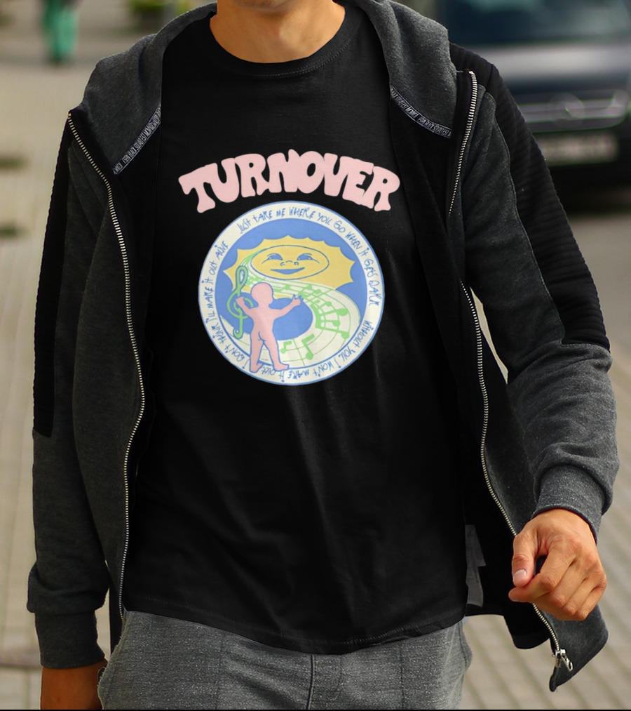 TURNOVER Just Take Me Where You Go When It Gets Dark I Won’t Make It Out Alive T-Shirt