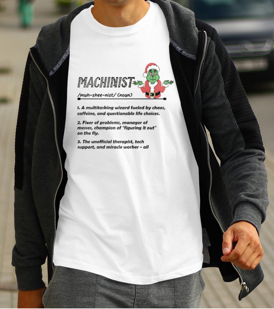 Grinch Santa Claus Machinist Definition Multitasking Wizard Fueled By Chaos Caffeine Christmas T-Shirt