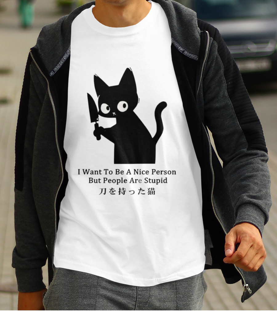 Black Cat With Knife Japan I Want To Be A Nice Person But People Are Stupid T-Shirt