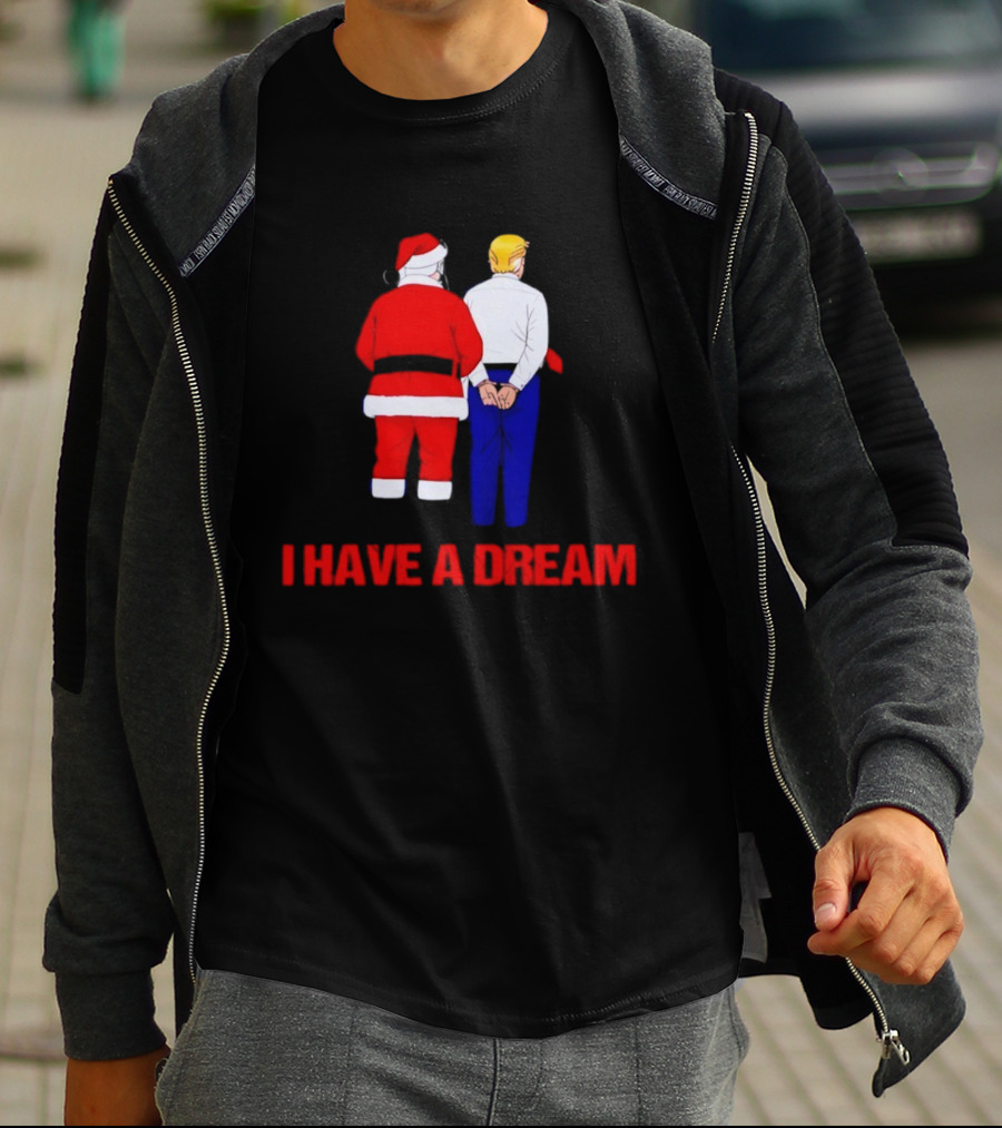 I Have A Dream Santa Claus And Trump Ornament Christmas Humor T-Shirt