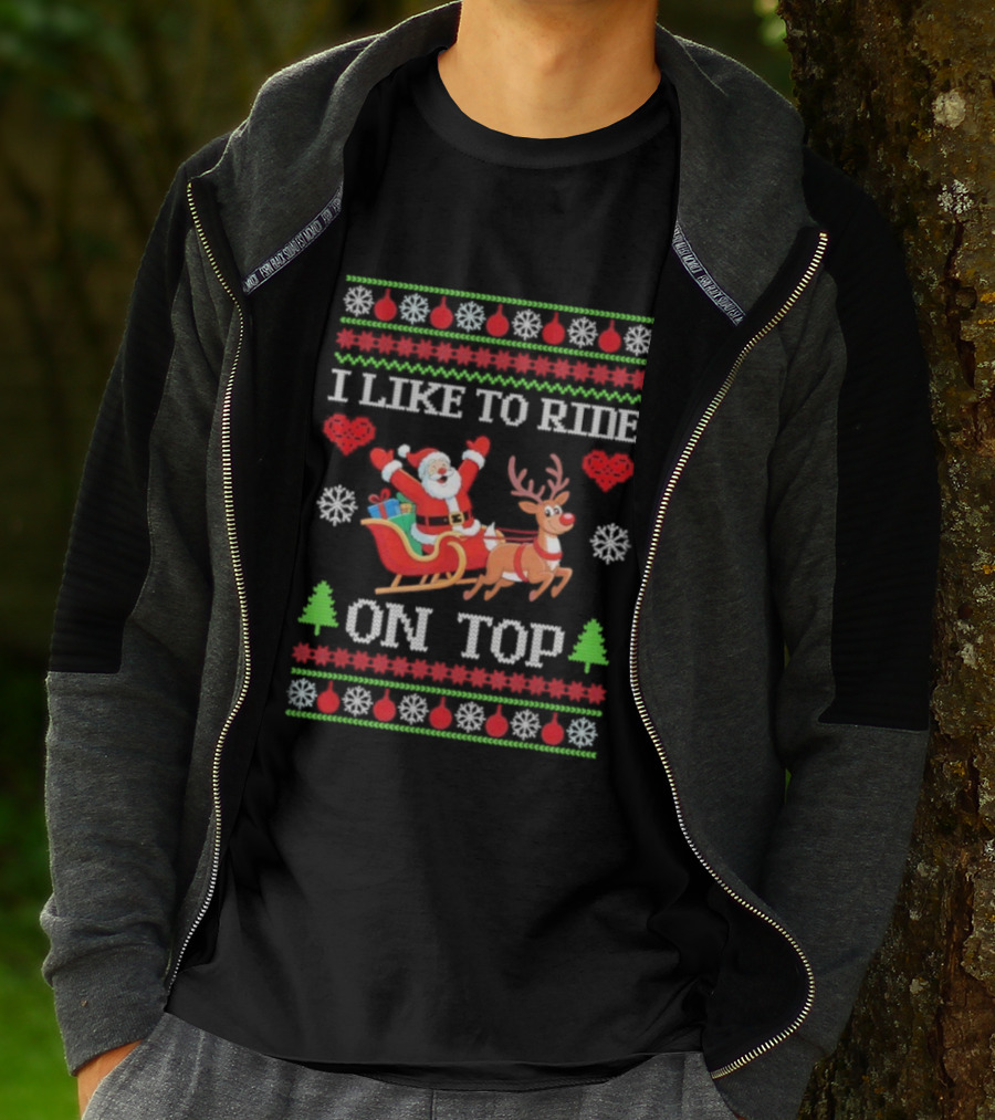 I Like To Ride On Top Santa Sleigh With Reindeer Xmas T-Shirt