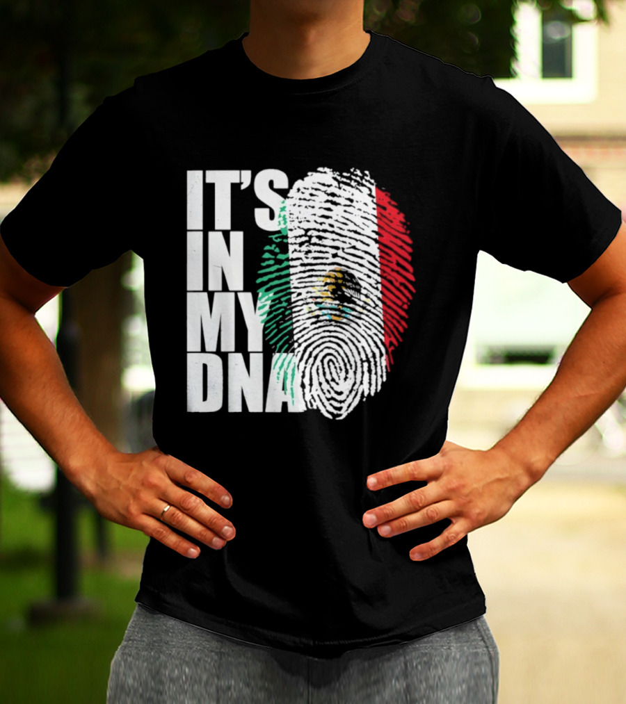 It's In My DNA Mexican Flag Fingerprint T-Shirt