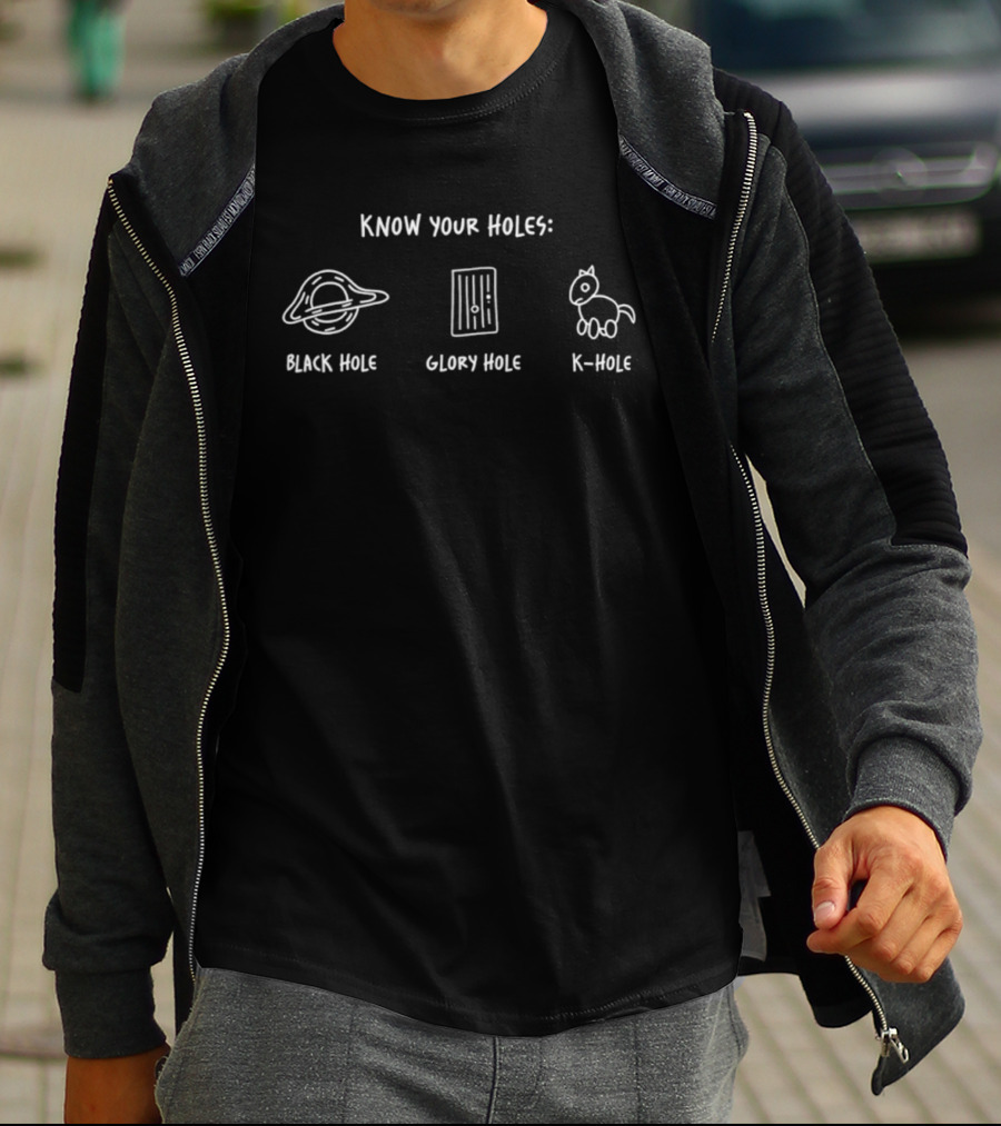 Know Your Holes Black Hole Glory Hole K-Hole T-Shirt