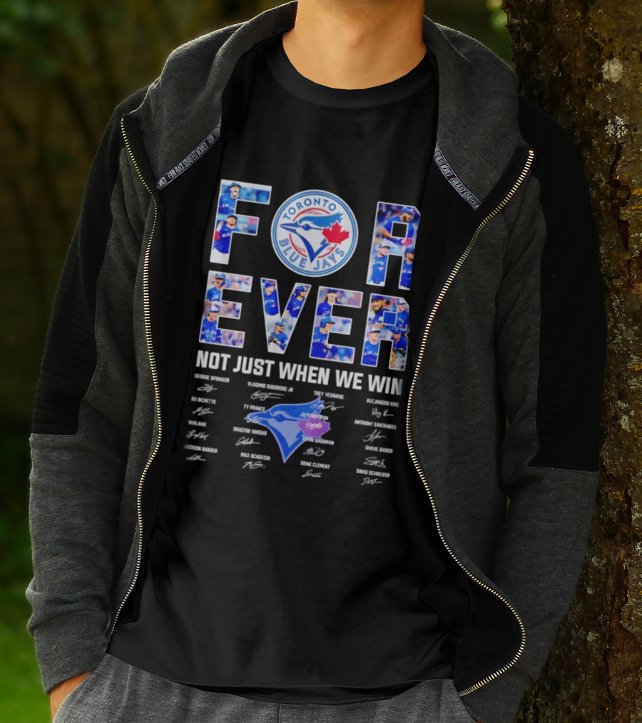 Toronto Blue Jays Forever Not Just When We Win Autographs T-Shirt