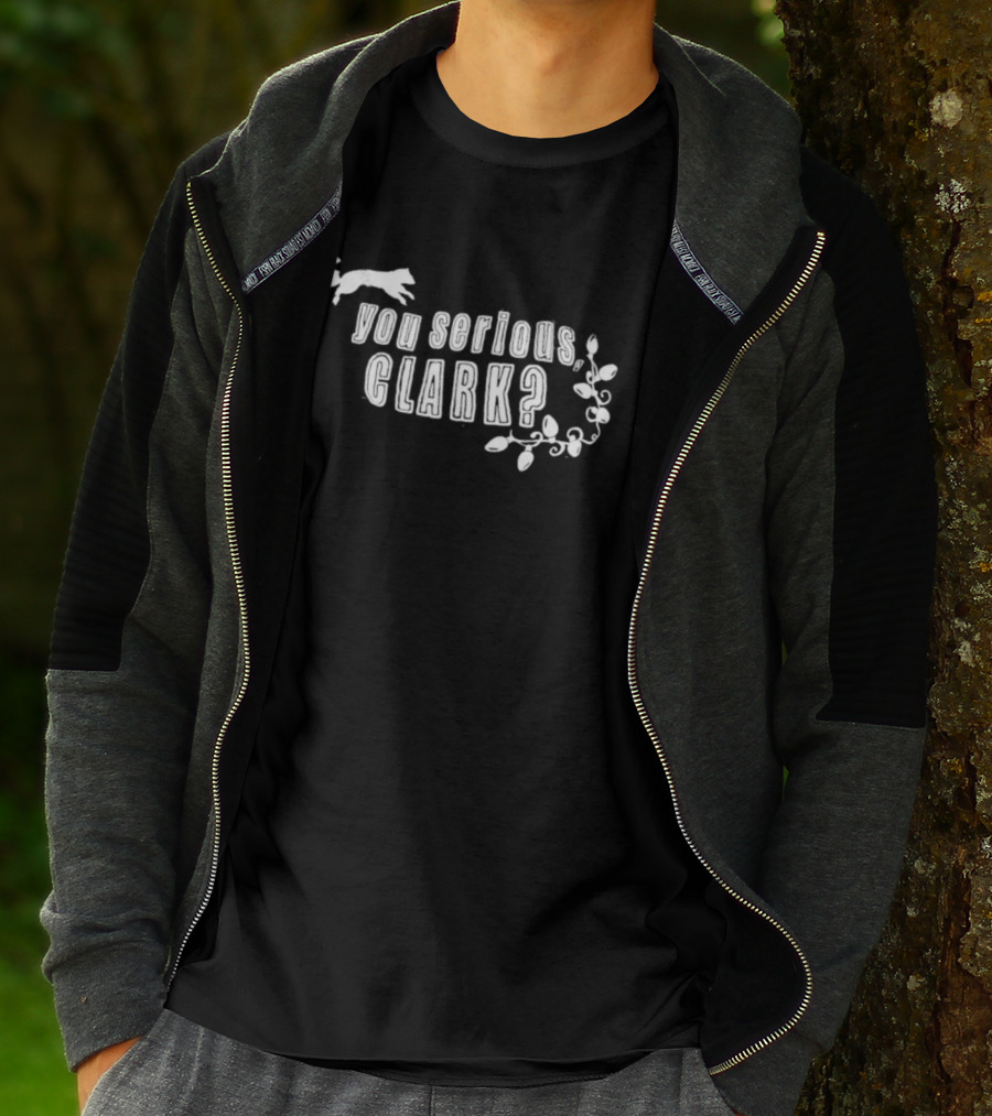 Funny Christmas Quote You Serious Clark Movie Reference T-Shirt