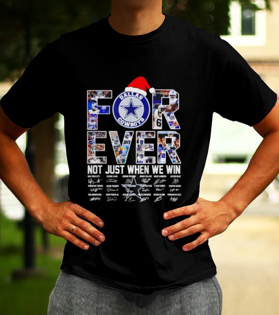 Dallas Cowboys Forever Not Just When We Win Christmas Edition T-Shirt