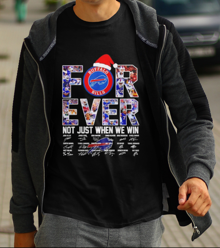 Buffalo Bills Forever Not Just When We Win Christmas Signatures T-Shirt