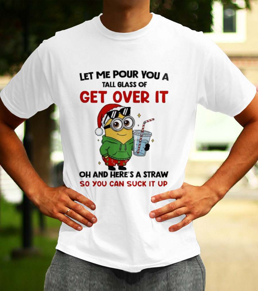 Minion Christmas Get Over It Suck It Up Holiday Humor T-Shirt