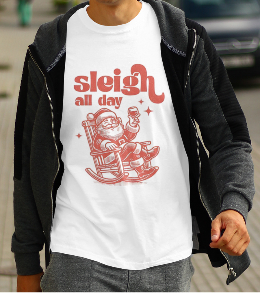 Sleigh All Day Santa Claus Christmas Cheer T-Shirt