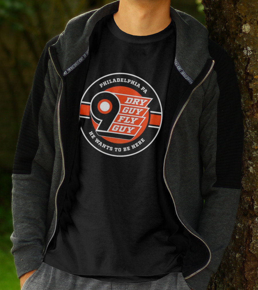 Philadelphia PA 9 Dry Guy Fly Guy He Wants To Be Here T-Shirt