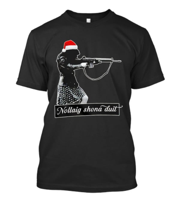 Nollaig Shona Duit Santa Christmas Santa Hat Woman Rifle T-Shirt