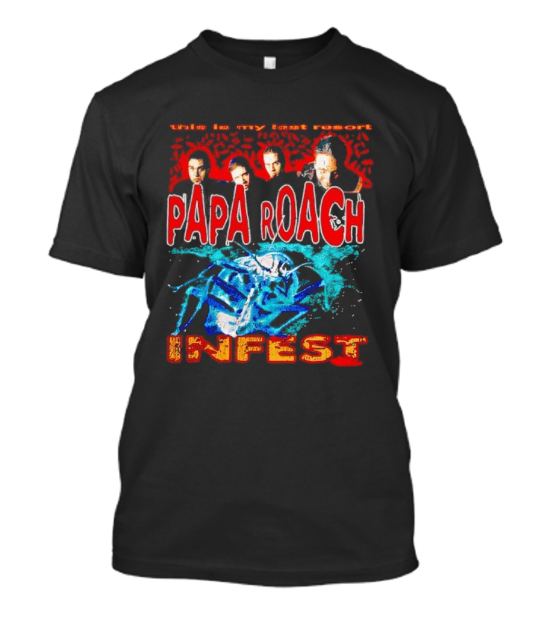This Is My Last Resort Papa Roach Infest T-Shirt