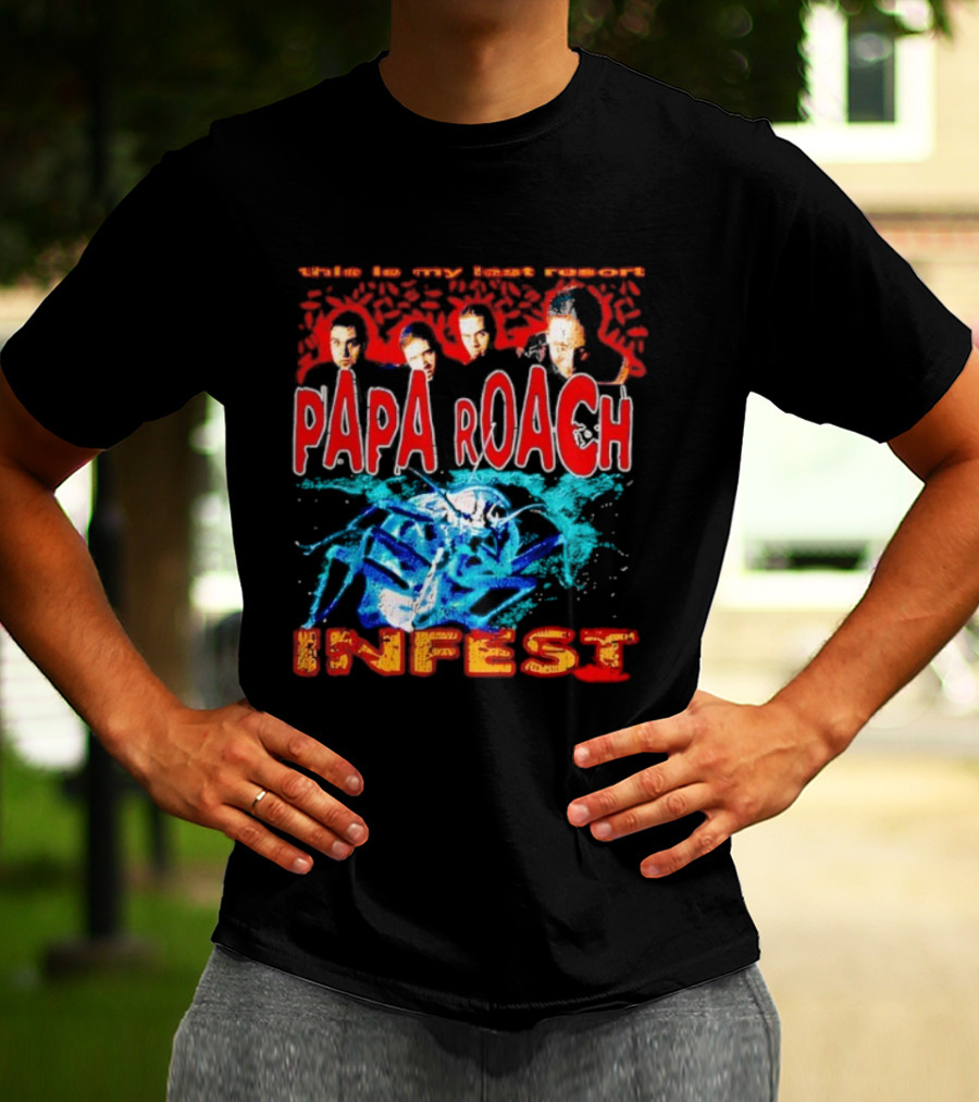 This Is My Last Resort Papa Roach Infest T-Shirt