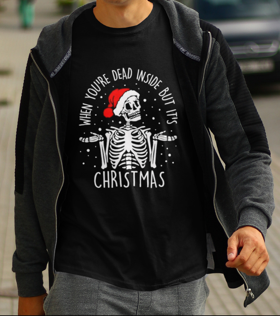 When You're Dead Inside But It's Christmas Skeleton Santa Hat T-Shirt