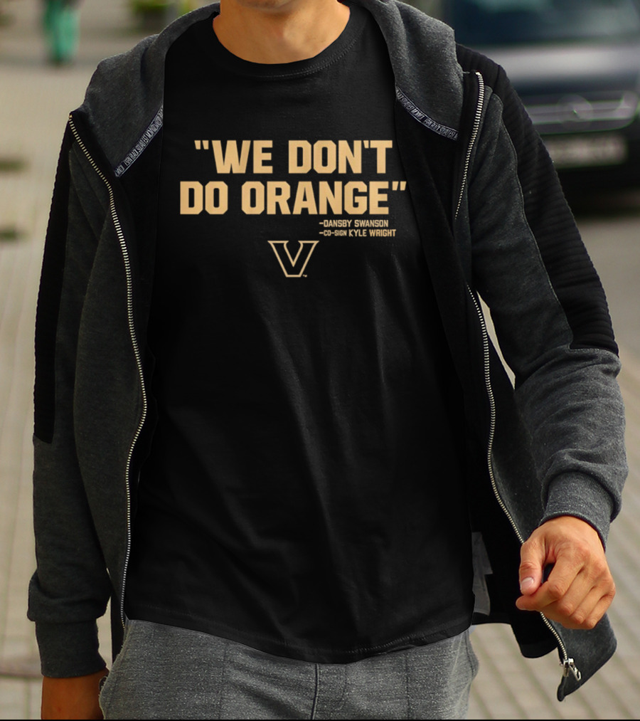 We Don’t Do Orange Dansby Swanson Kyle Wright Vanderbilt Commodores Baseball T-Shirt