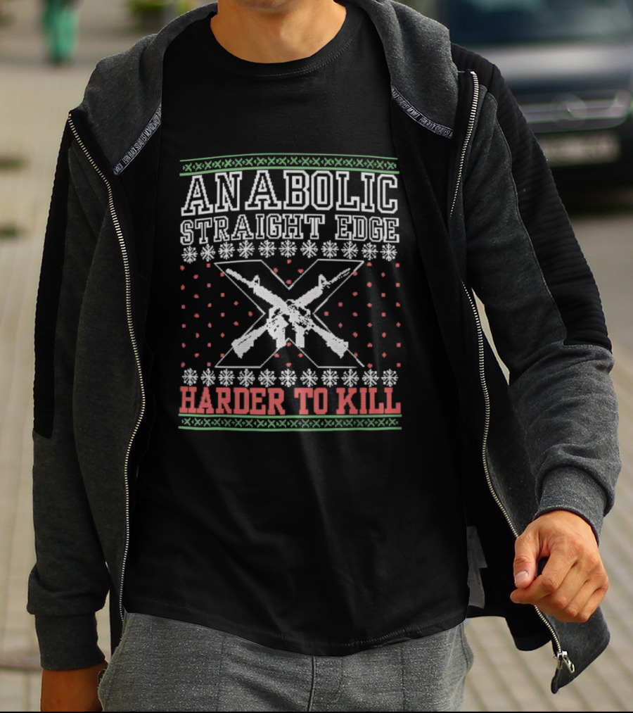 Anabolic Straight Edge Holiday Harder To Kill Rugged Motivational Style T-Shirt