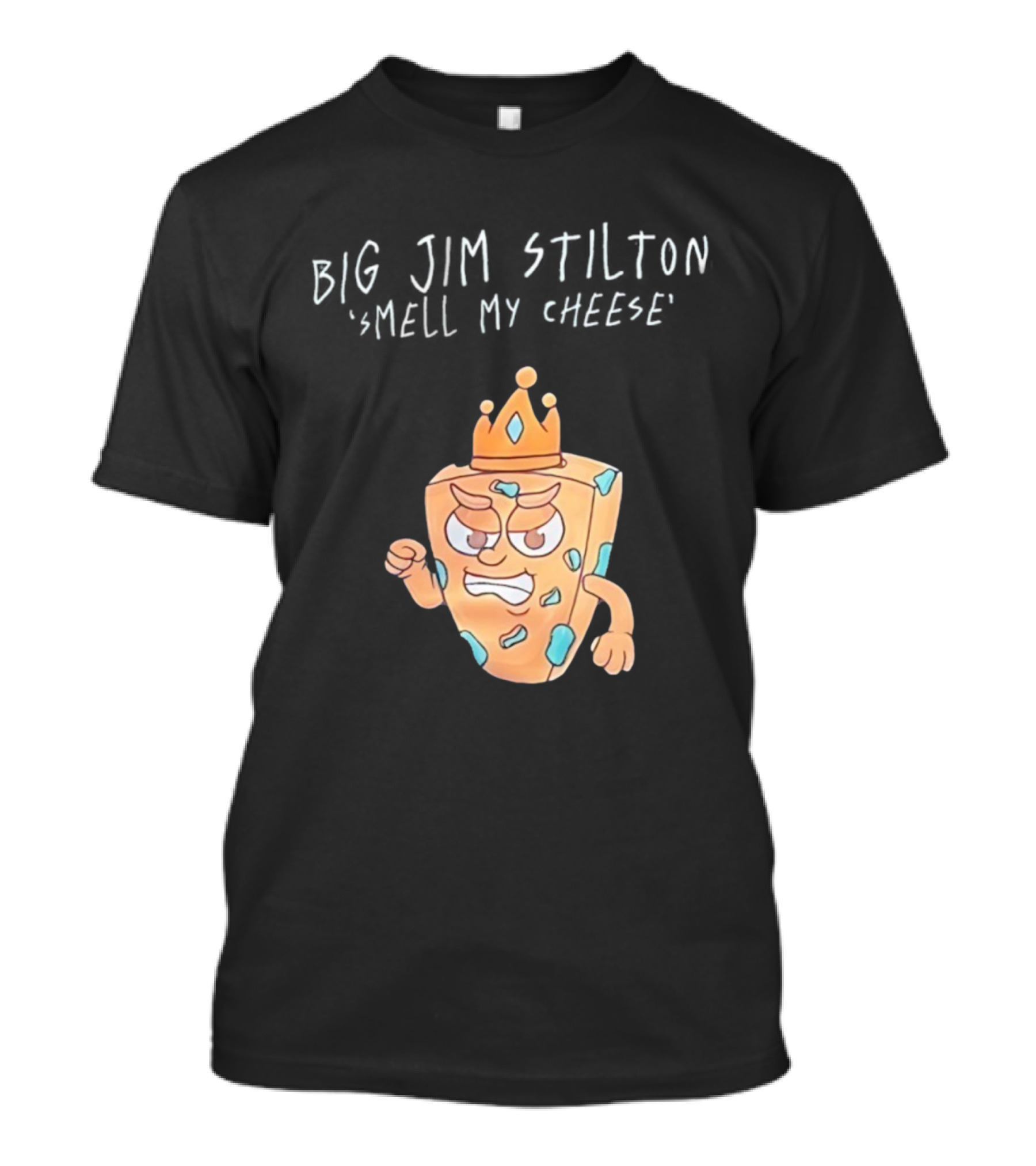 Big Jim Stilton Smell My Cheese Cartoon Crown Character T-Shirt