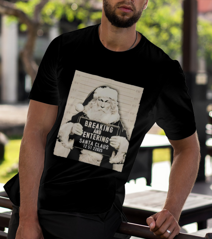 Santa Claus Shot Breaking And Entering Christmas Humor T-Shirt