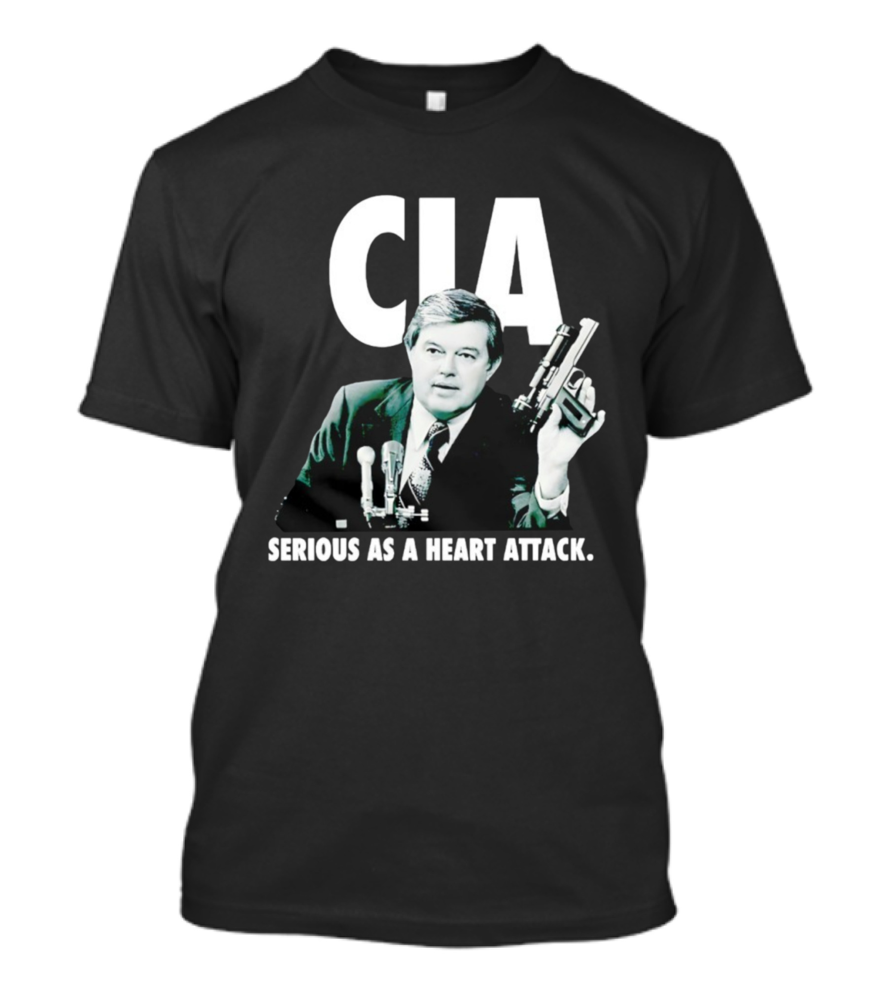 CIA Serious As A Heart Attack Gun Microphone T-Shirt