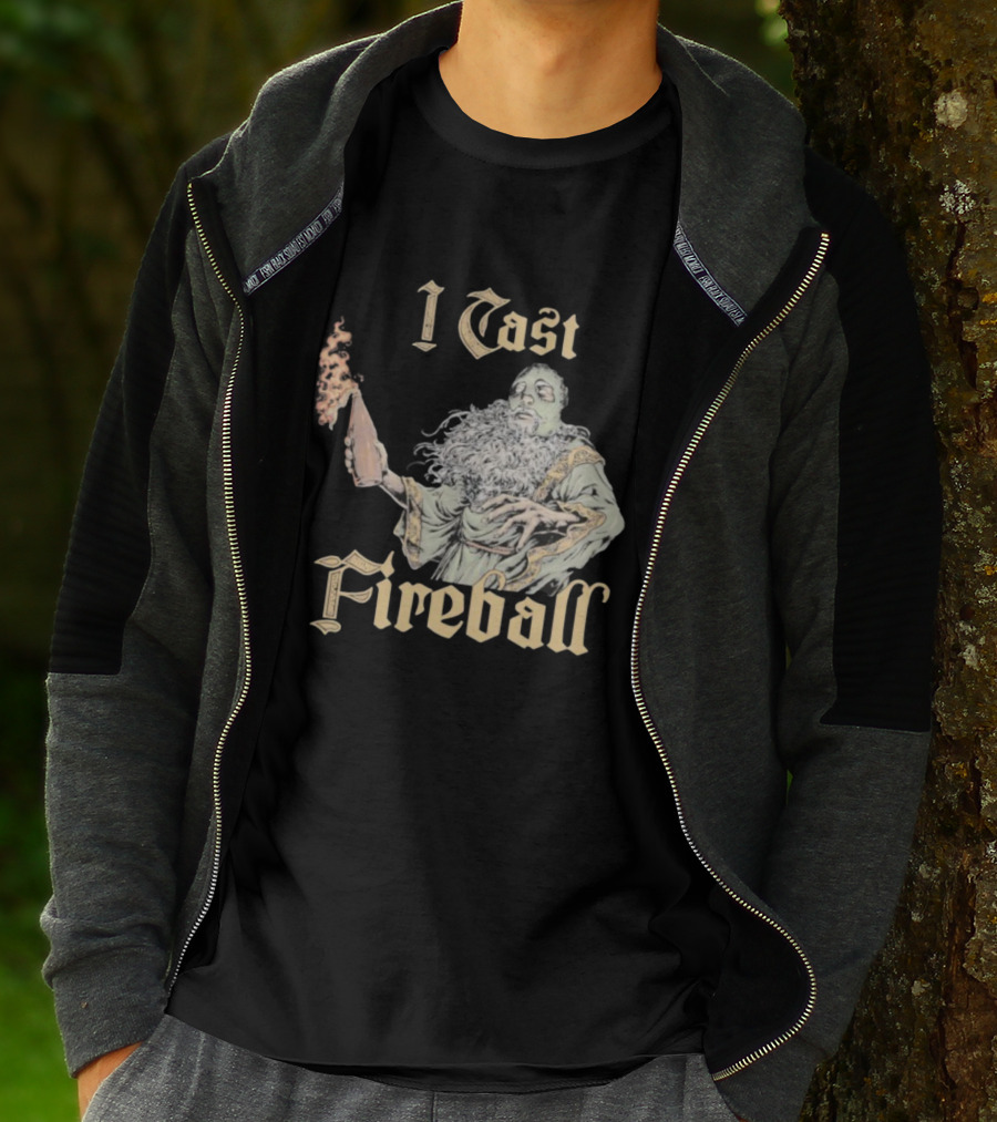 I Cast Fireball Wizard Magic Spellcaster T-Shirt