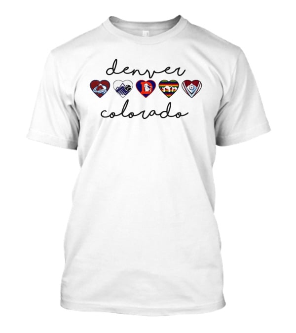 Denver Colorado Avalanche Broncos Rockies Rapids Nuggets Hearts T-Shirt
