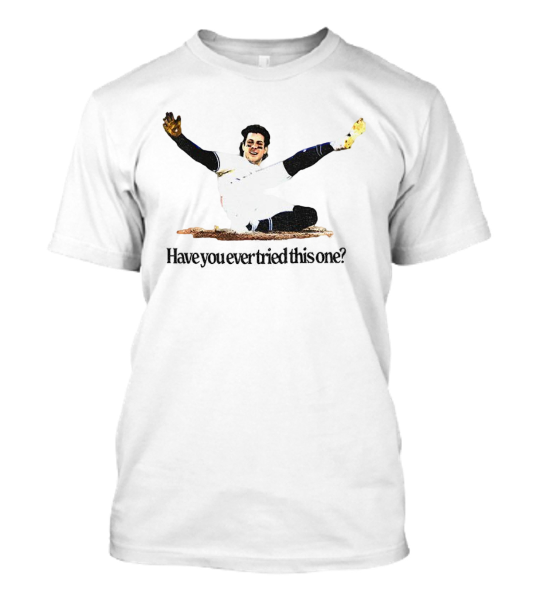 Have You Ever Tried Baseball Sliding Pose Athletic Humor T-Shirt