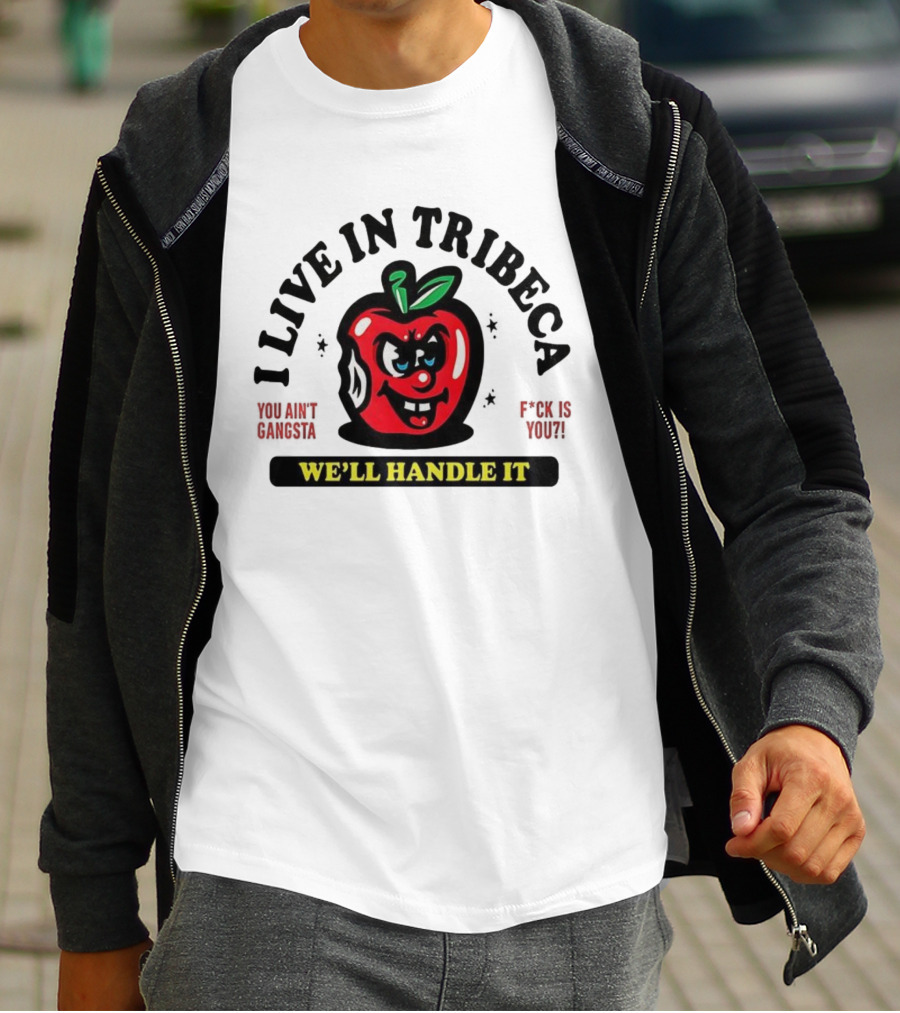 I Live In Tribeca We'll Handle It Angry Apple Retro Style T-Shirt