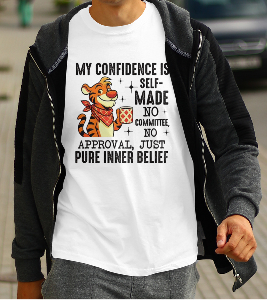 Self-Made Tiger Confidence Inner Belief No Committee No Approval T-Shirt