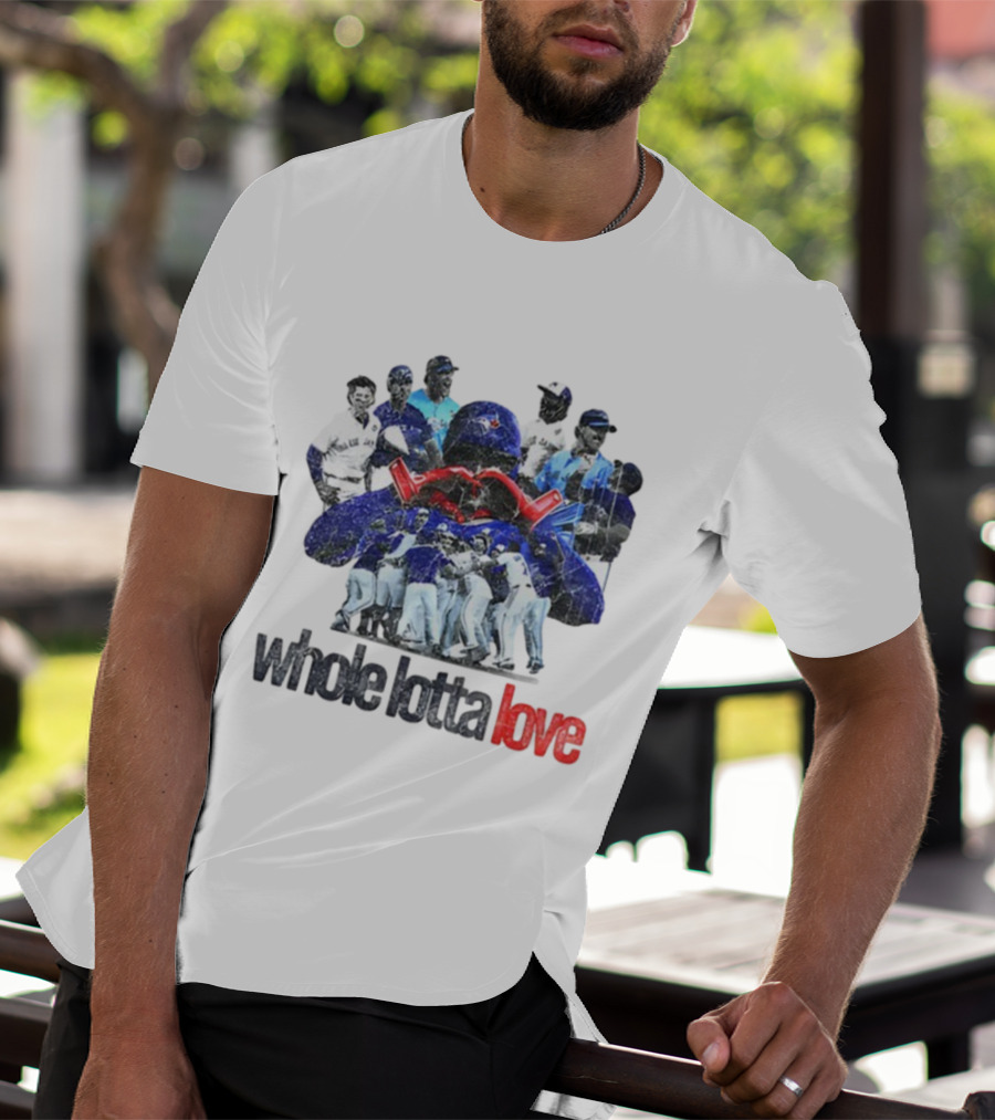 Toronto Blue Jays Whole Lotta Love Baseball Team Celebration T-Shirt