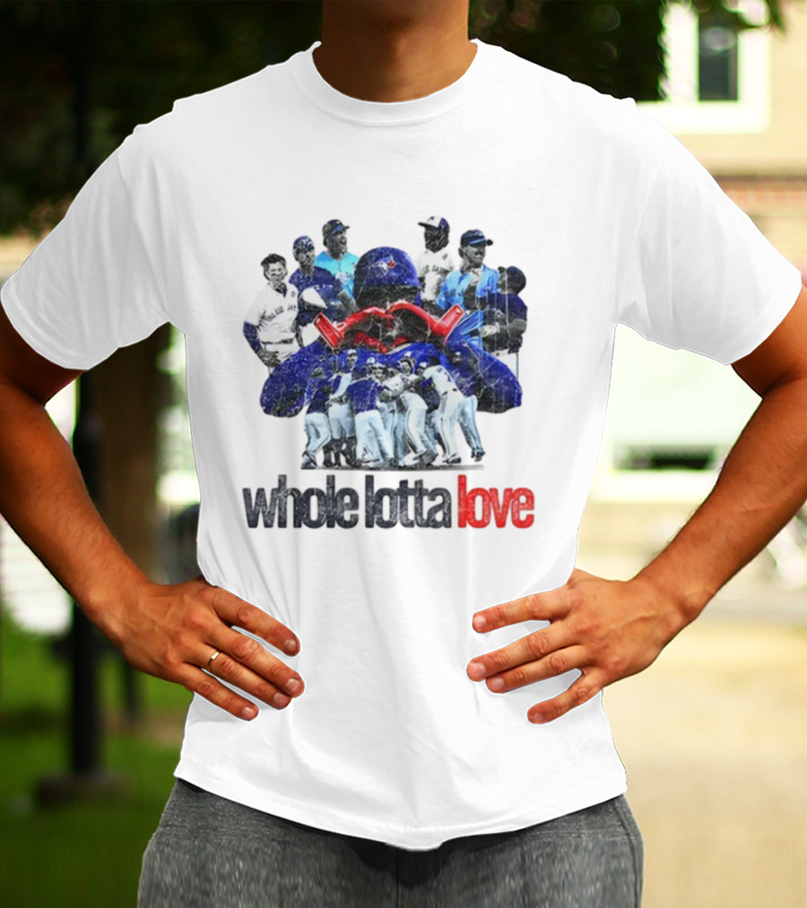 Toronto Blue Jays Whole Lotta Love Baseball Team Celebration T-Shirt