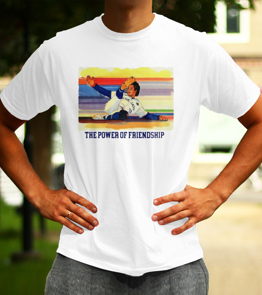Toronto Blue Jays World Series The Power Of Friendship T-Shirt