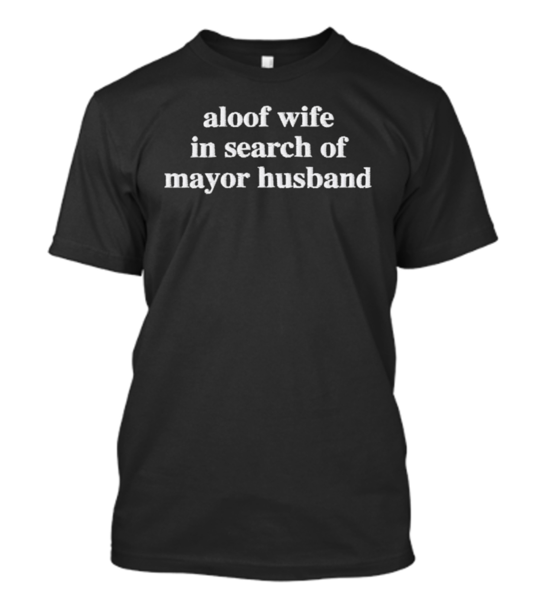 Aloof Wife In Search Of Mayor Husband Corduroy T-Shirt