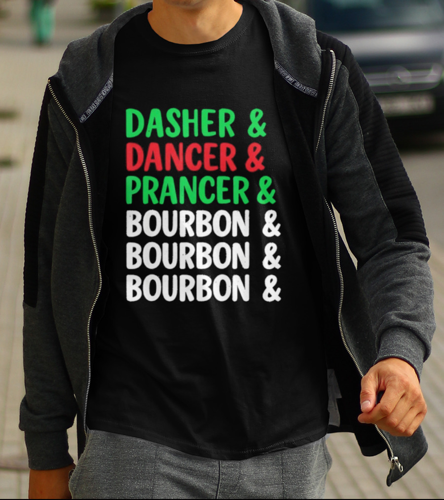 Dasher Dancer Prancer Bourbon Christmas Holiday Humor T-Shirt