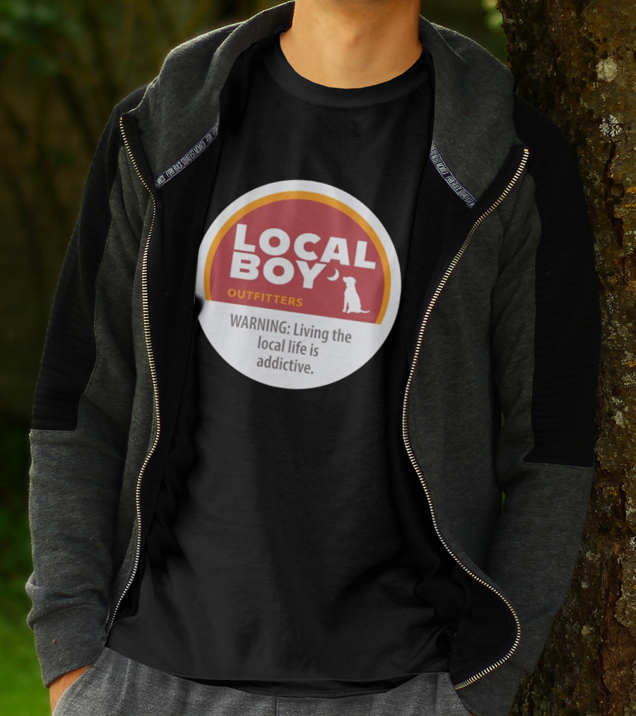 Cinnamon Local Boy Outfitters Warning Living The Local Life Is Addictive T-Shirt