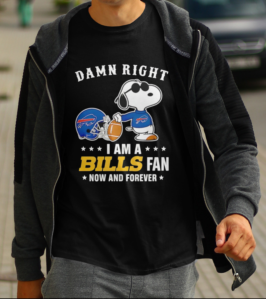 Damn Right I Am A Snoopy Buffalo Bills Fan Now And Forever T-Shirt