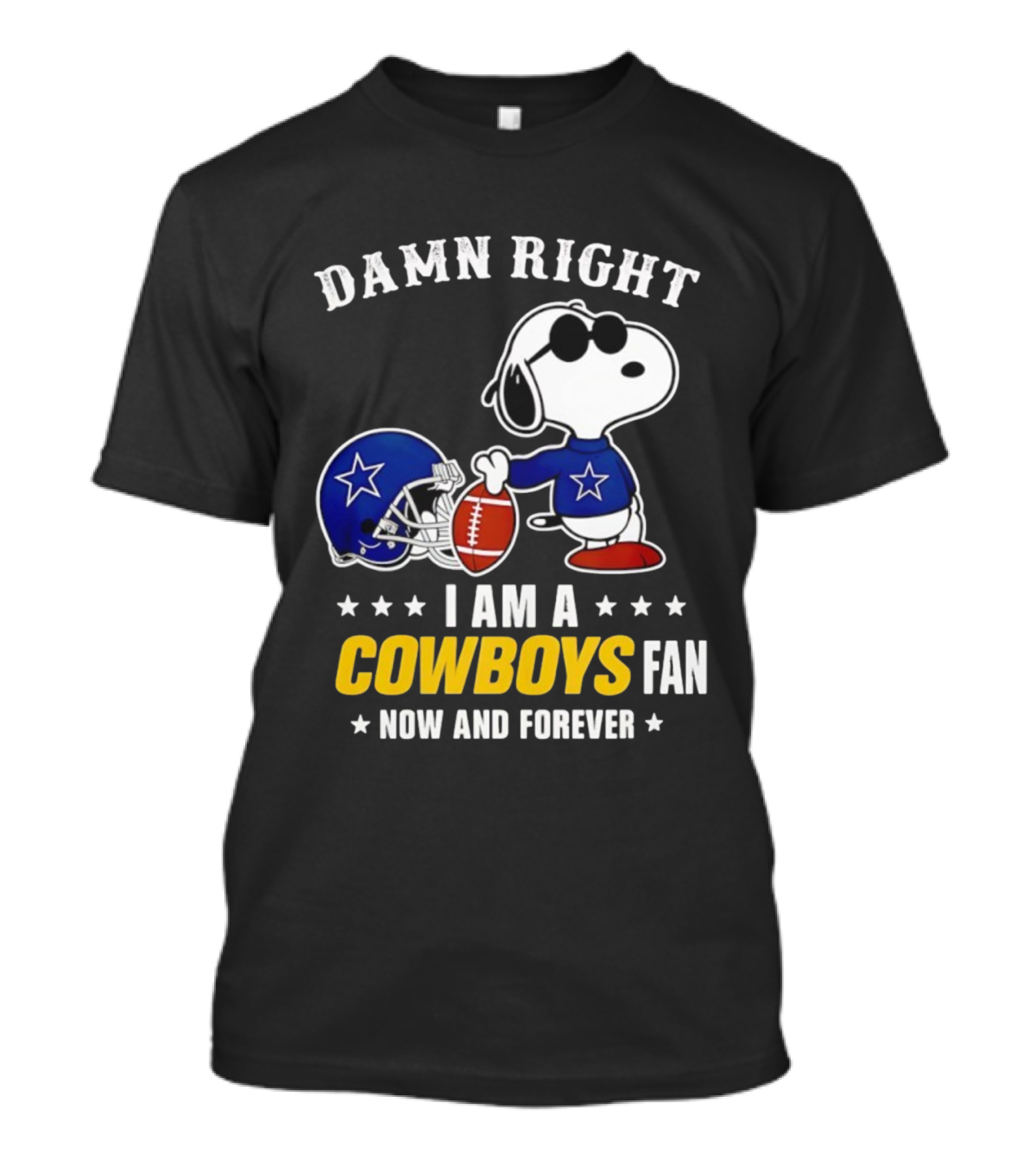 Damn Right I Am A Cowboys Fan Now And Forever Snoopy Football Helmet T-Shirt