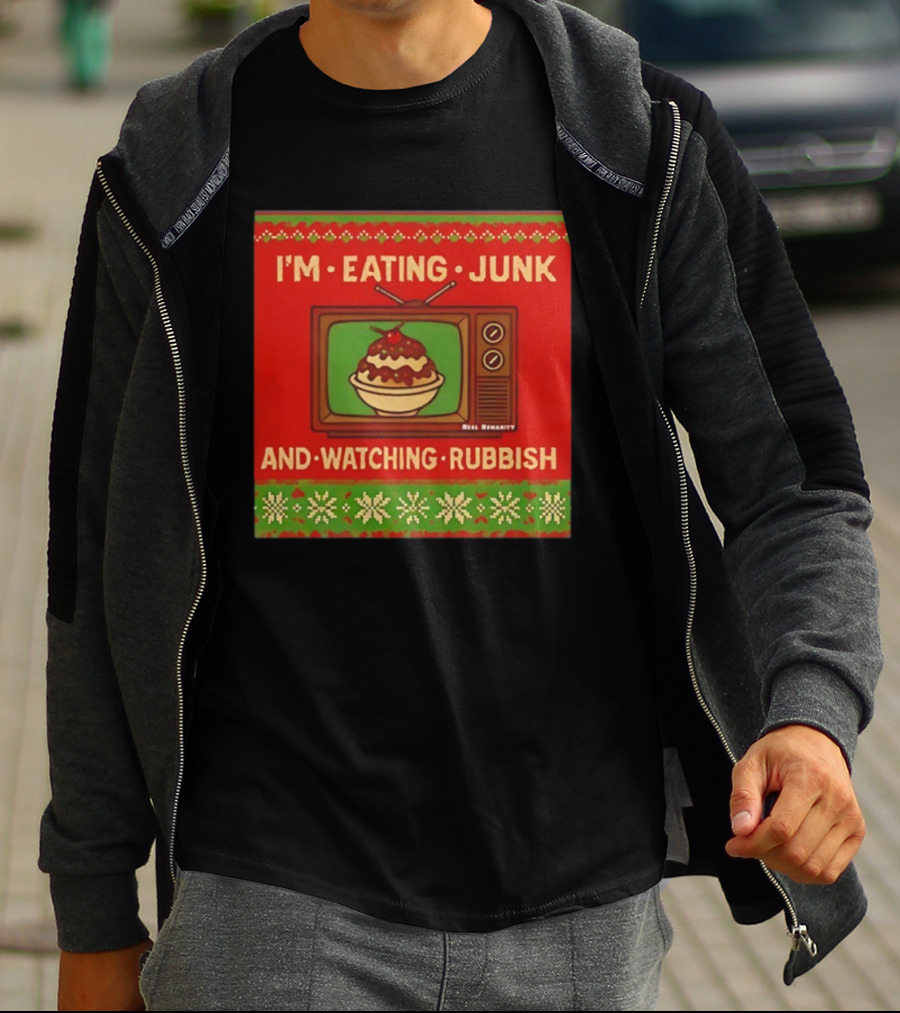 I'm Eating Junk And Ing Rubbish Christmas TV Retro Ugly Sweater T-Shirt