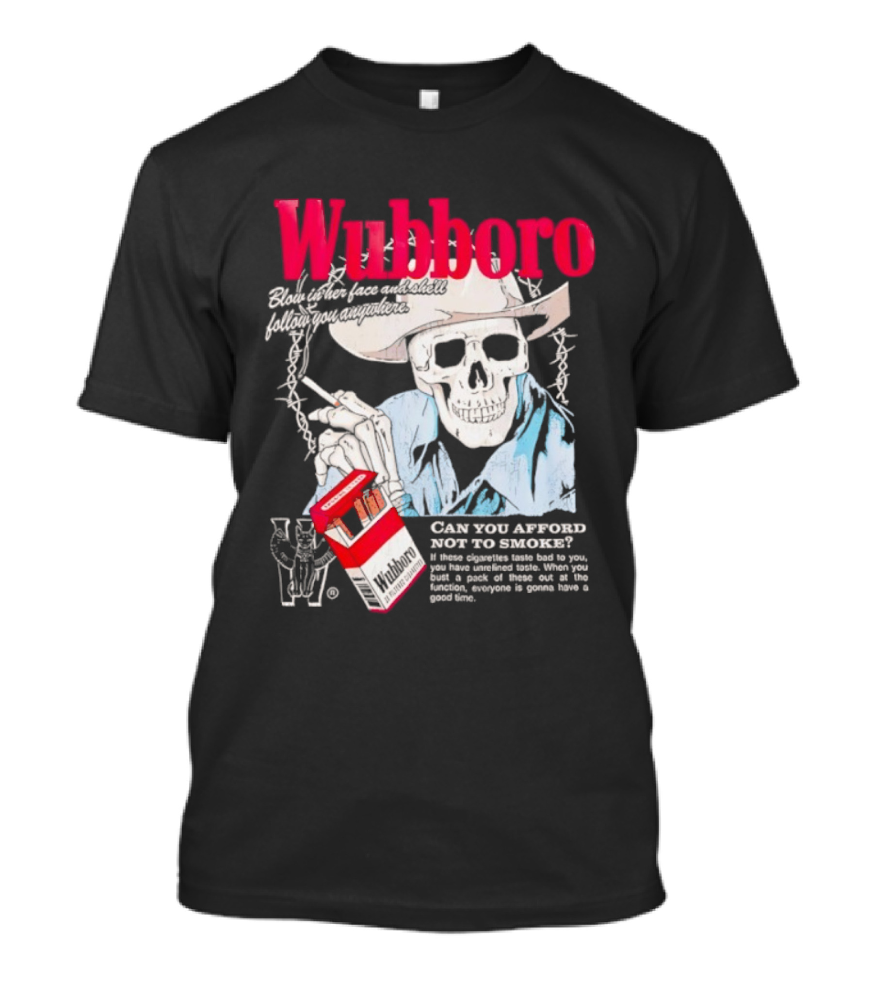 Wubboro Skeleton Cowboy Smoking Satire Can You Afford Not To Smoke T-Shirt