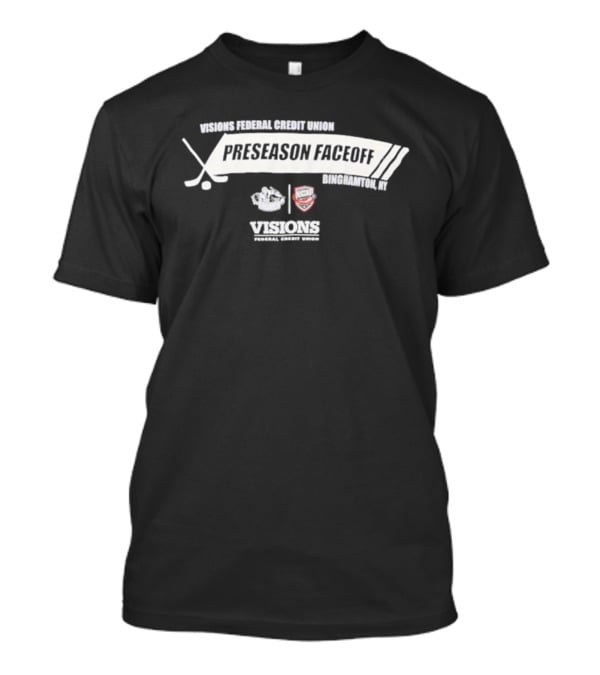 Visions Federal Credit Union Preseason Faceoff Binghamton NY Hockey Event Featuring Rival Teams T-Shirt